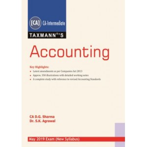 Taxmann's Accounting for CA Intermediate May 2019 Exam [New Syllabus] by CA. D. G. Sharma, Dr. S. K. Agrawal